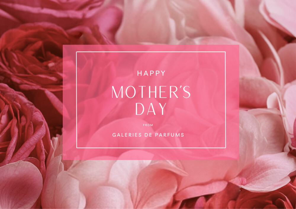 Galeries De Perfums | Mother's Day Campaign